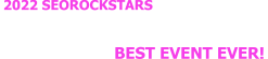 2022 Seorockstars Recordings - Best Event Ever! (Gold Package)