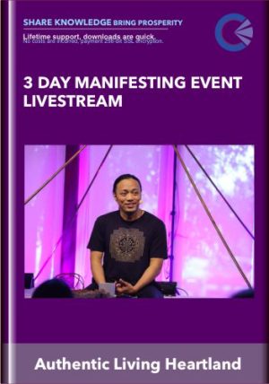 3 Day Manifesting Event Livestream from the Authentic Living Heartland
