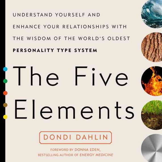 Living the Five Elements by Donna Eden Titanya Dahlin Dondi Dahlin