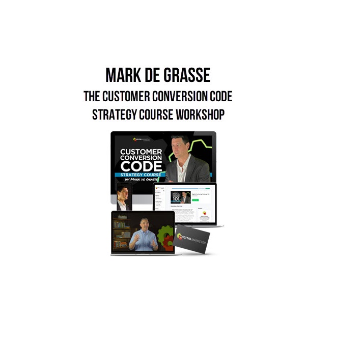 Mark De Grasse – The Customer Conversion Code Strategy Course Workshop