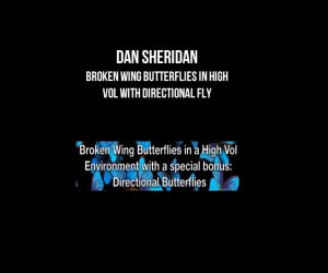 Dan Sheridan – Broken Wing Butterflies in High Vol with Directional Fly