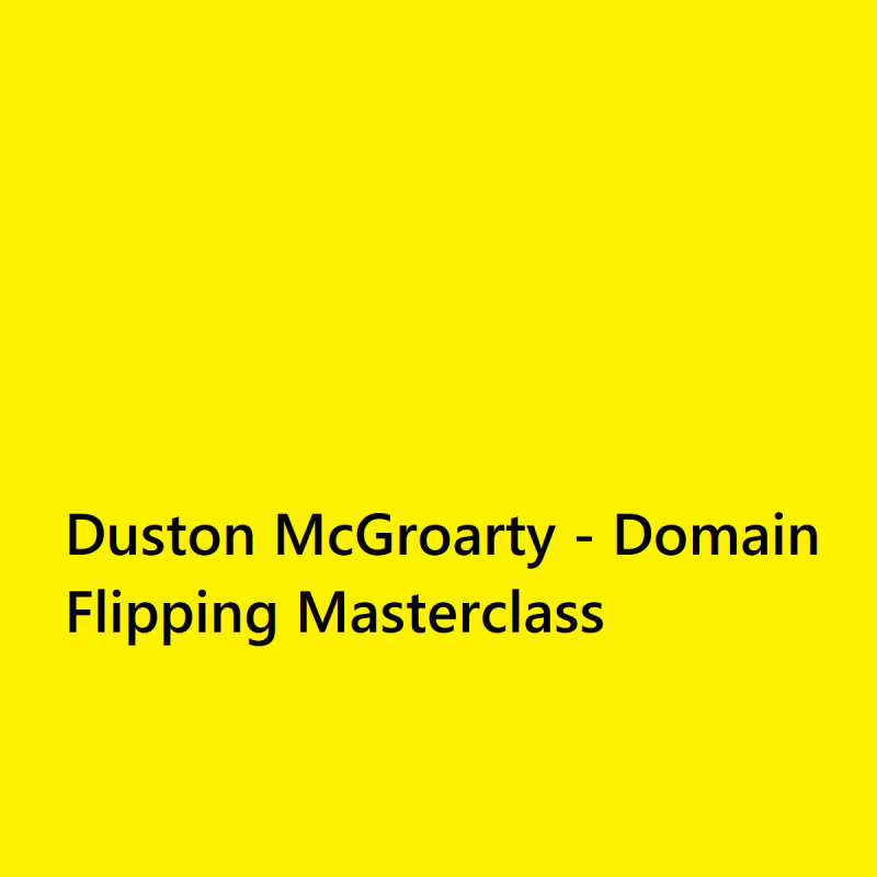 Duston McGroarty - Domain Flipping Masterclass